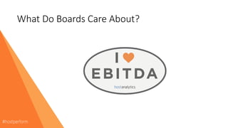 What Do Boards Care About?
 
