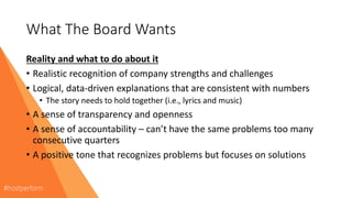 What The Board Wants
Reality and what to do about it
• Realistic recognition of company strengths and challenges
• Logical...