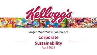 Corporate
Sustainability
April 2017
Inogen WorldView Conference
 