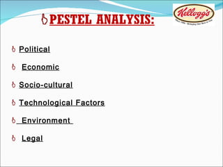    Political    Economic    Socio-cultural    Technological Factors      Environment     Legal    PESTEL ANALYSIS: 