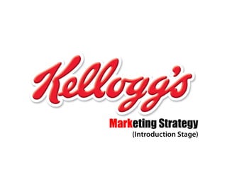 Marketing Strategy
    (Introduction Stage)
 