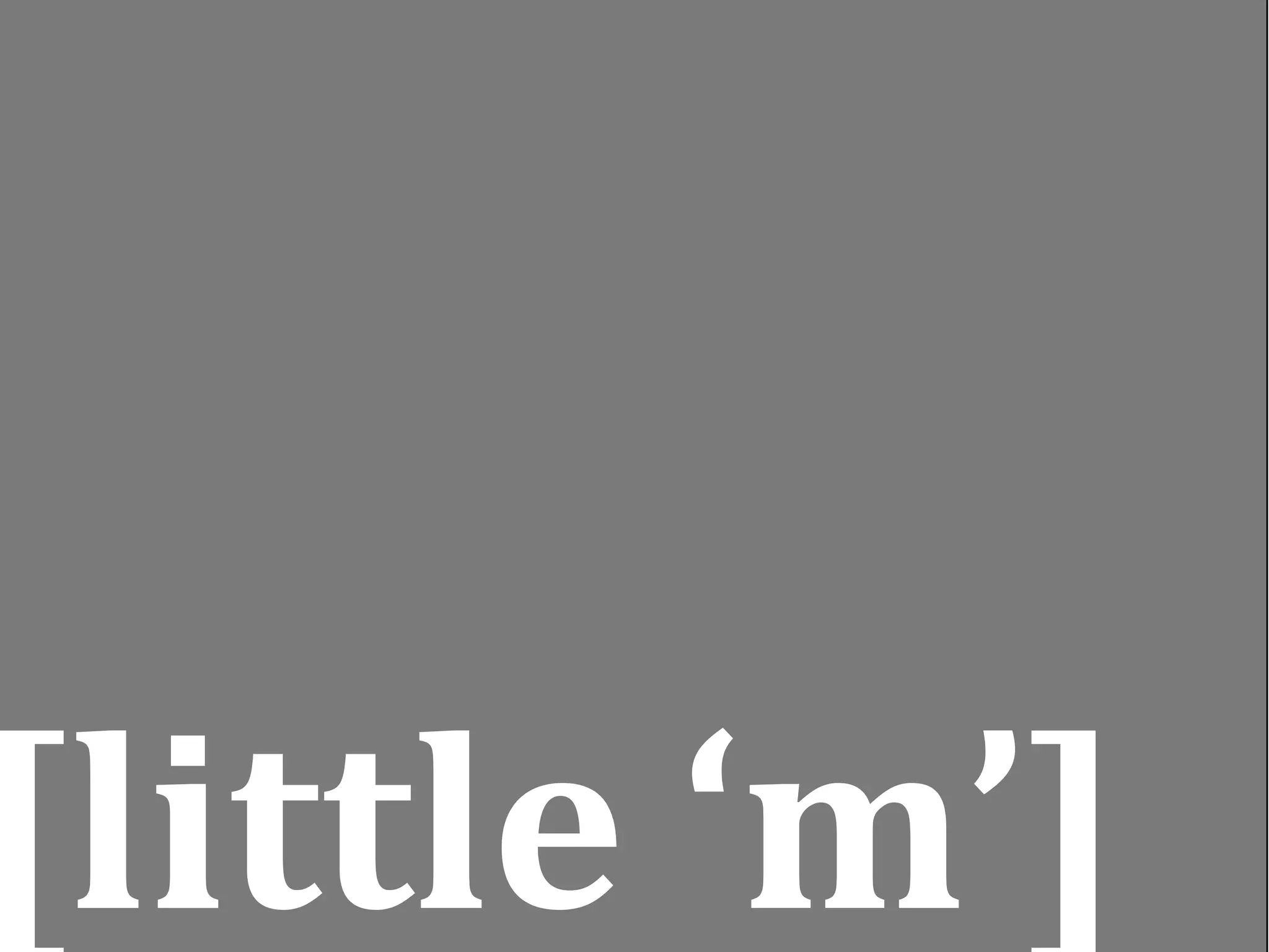 [little ‘m’]
 