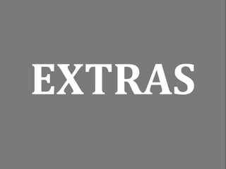 EXTRAS
 