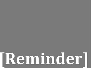 [Reminder]
 