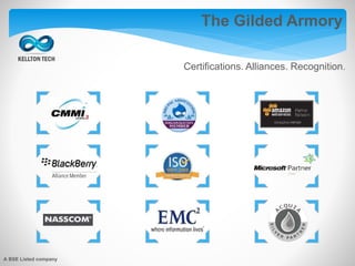 The Gilded Armory
Certifications. Alliances. Recognition.
A BSE Listed company
 