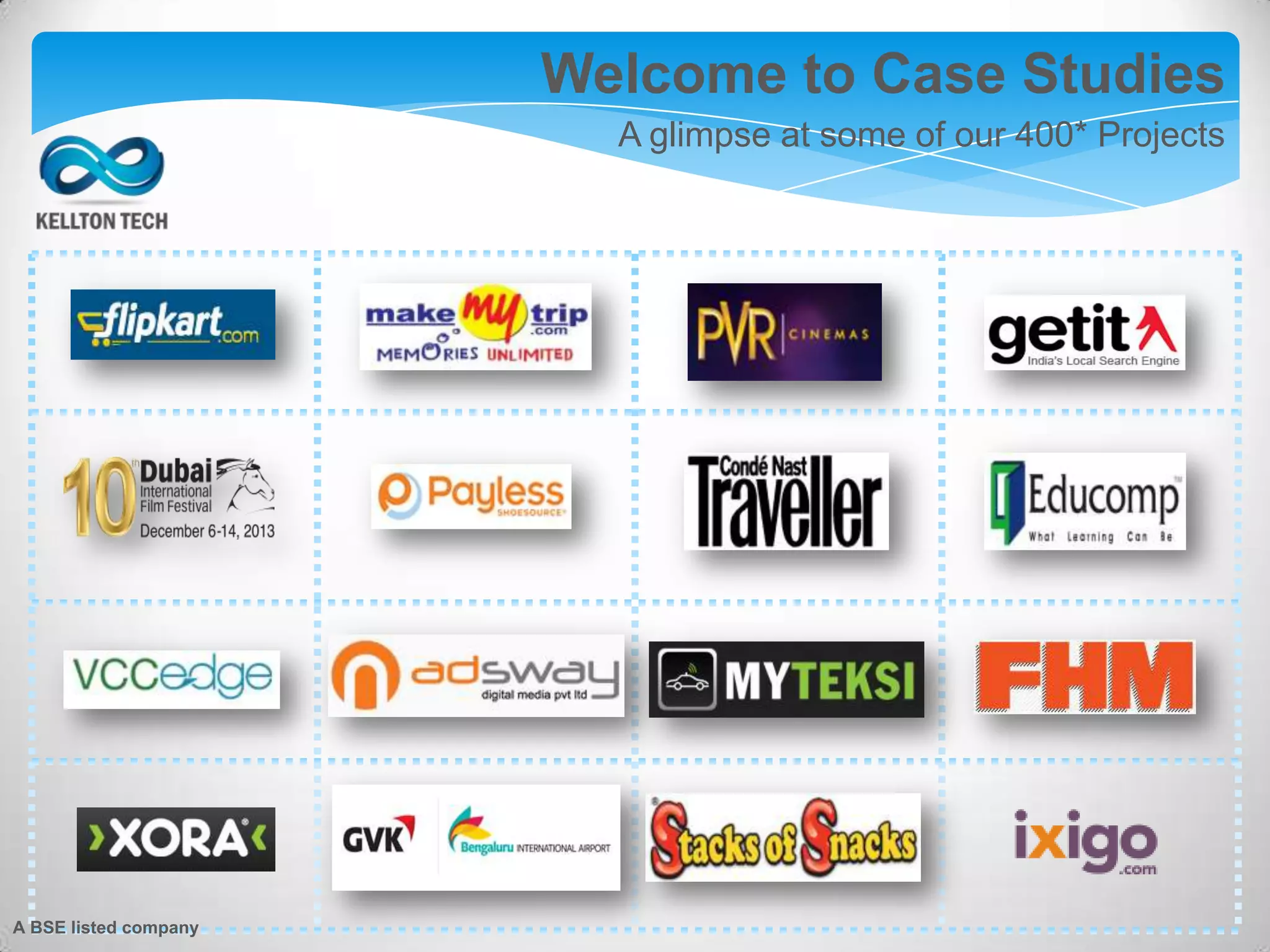 Welcome to Case Studies
A glimpse at some of our 400* Projects
A BSE listed company
 