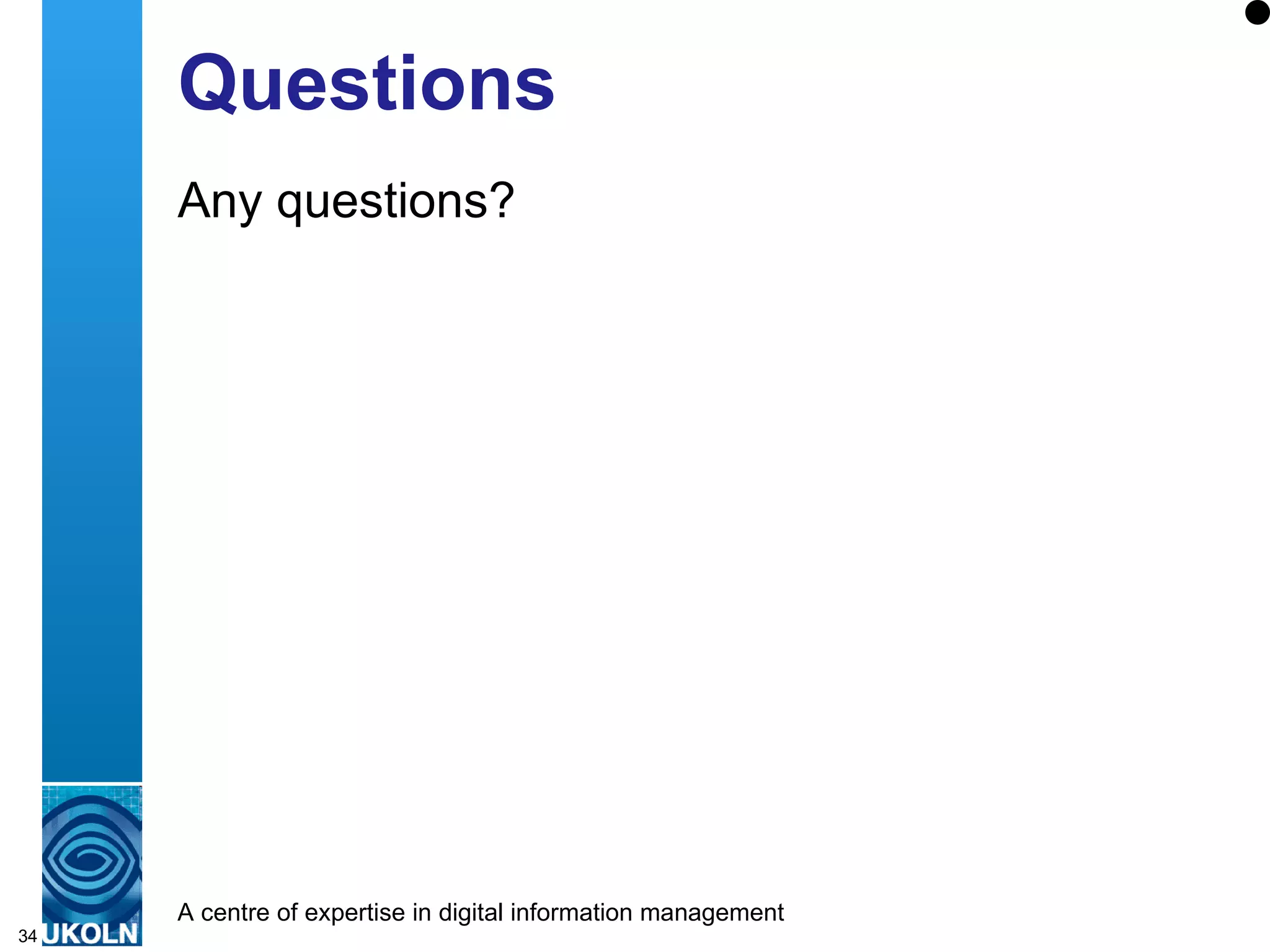 Questions Any questions? 