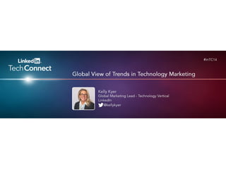 Trends in Technology Marketing- Kelly Kyer at TechConnect Bangalore