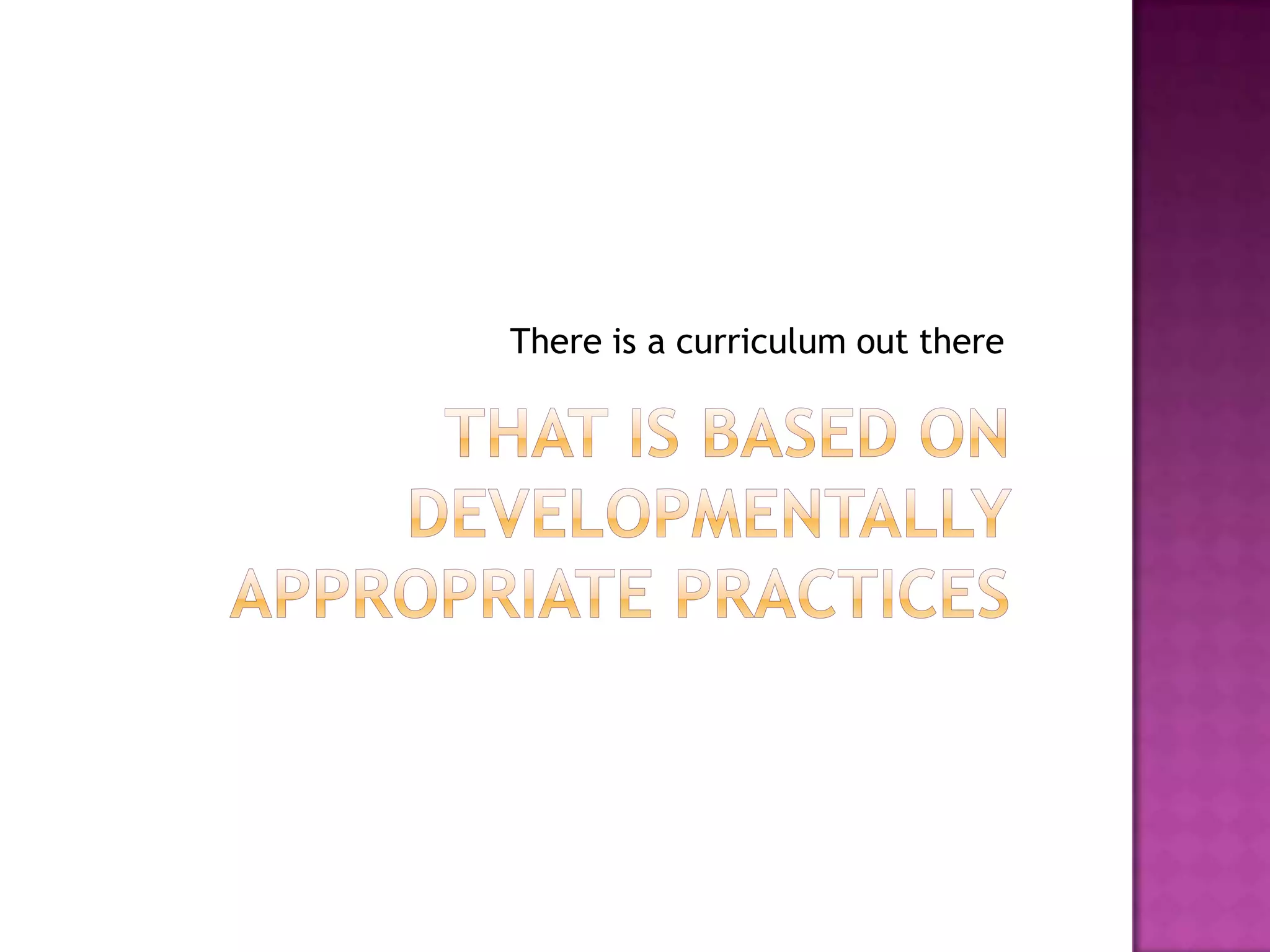 There is a curriculum out there
 