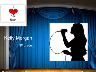 Kelly Morgan
      9th grade
 