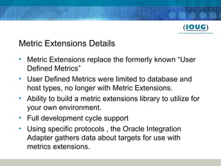 EM12c Monitoring, Metric Extensions and Performance Pages | PPT
