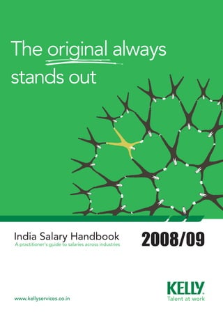 India Salary Handbook
A practitioner’s guide to salaries across industries




www.kellyservices.co.in
 