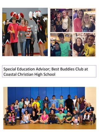 Special Education Advisor; Best Buddies Club at
Coastal Christian High School
 