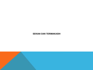 SEKIAN DAN TERIMAKASIH
 