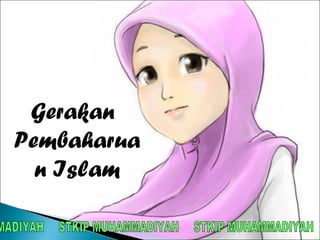 Gerakan 
Pembaharua 
n Islam 
 