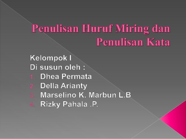 Penulisan Huruf Miring Dan Penulisan Kata