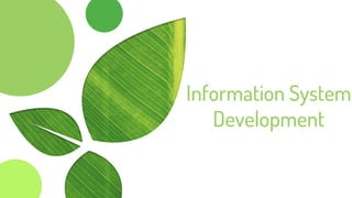 Information System
Development
 