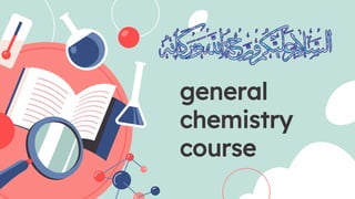 general
chemistry
course
 