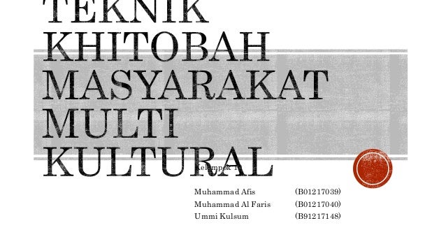 Kelompok 10 Teknik Khitobah Masyarakat Multi Kultural