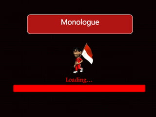 Monologue 
Loading… 
 