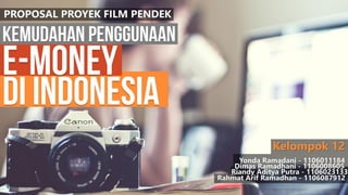Proposal Proyek Film Pendek - Kemudahan Penggunaan E-Money di Indonesia