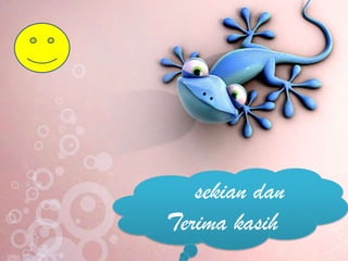 sekian dan
Terima kasih
 