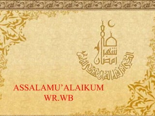 ASSALAMU’ALAIKUM
WR.WB
 