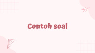 Contoh soal
 