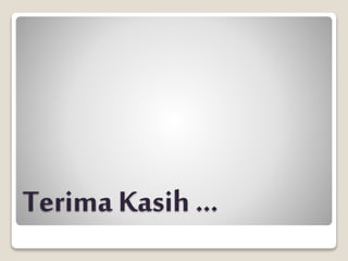 Terima Kasih ...
 