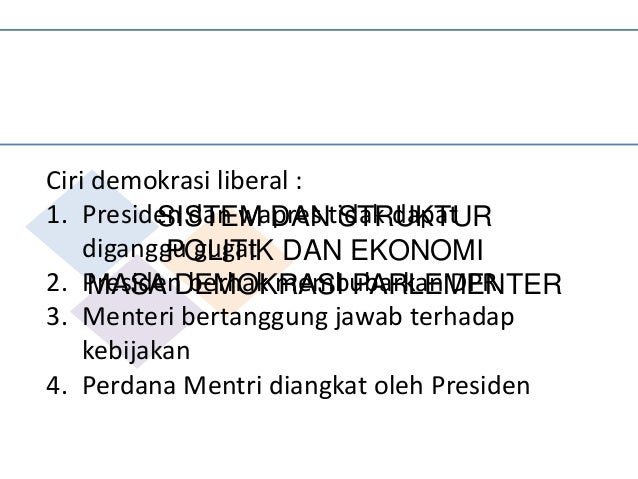Ppt Sistem Dan Struktur Politik Dan Ekonomi Masa Demokrasi Parlementer Berbagi Struktur