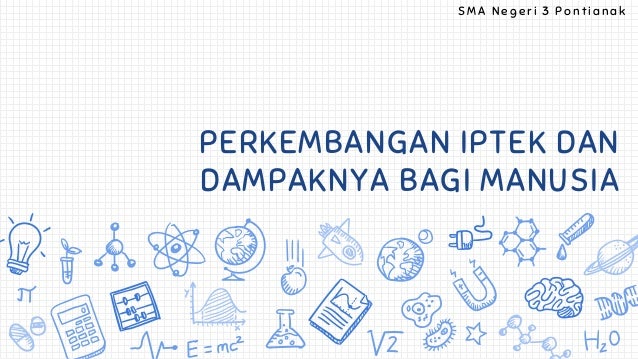 Ppt Sejarah Perkembangan Iptek Dan Dampak Bagi Manusia Ppt Sejarah Perkembangan Iptek Dan Dampak Bagi Manusia