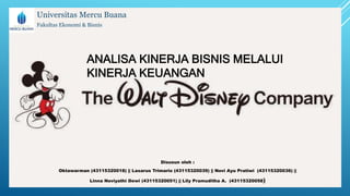 ANALISA KINERJA BISNIS MELALUI
KINERJA KEUANGAN
Disusun oleh :
Oktawarman (43115320018) || Lasarus Trimario (43115320039) || Novi Ayu Pratiwi (43115320036) ||
Linna Noviyathi Dewi (43115320051) || Lily Pramuditha A. (43115320058)
Universitas Mercu Buana
Fakultas Ekonomi & Bisnis
 