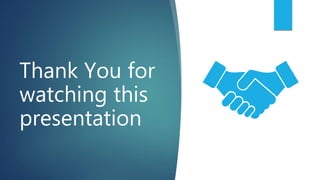 Thank You for
watching this
presentation
 