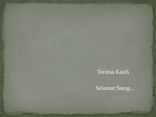 Terima Kasih
Selamat Siang….

 