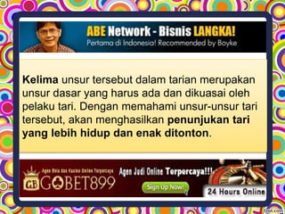 Kelima unsur tersebut dalam tarian merupakan
unsur dasar yang harus ada dan dikuasai oleh
pelaku tari. Dengan memahami unsur-unsur tari
tersebut, akan menghasilkan penunjukan tari
yang lebih hidup dan enak ditonton.
 