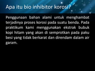 Praktikum Bio Inhibitor Korosi | PPT