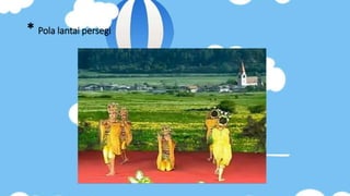 * Pola lantai persegi
 