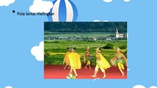 * Pola lantai melingkar
 