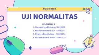 UJI NORMALITAS
By Slidesgo
 