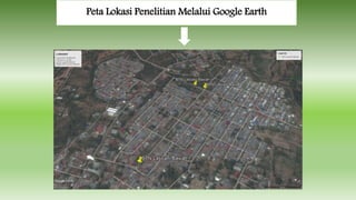 Peta Lokasi Penelitian Melalui Google Earth
 