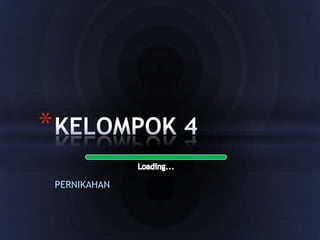 *
PERNIKAHAN

 