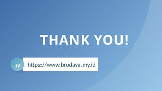 THANK YOU!
https://www.brodaya.my.id
“
 