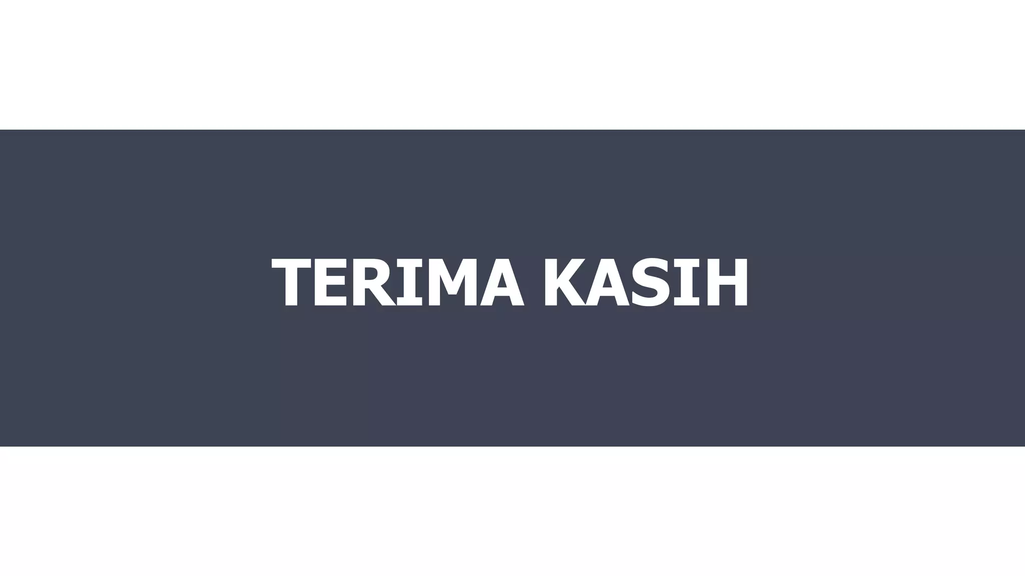 TERIMA KASIH
 