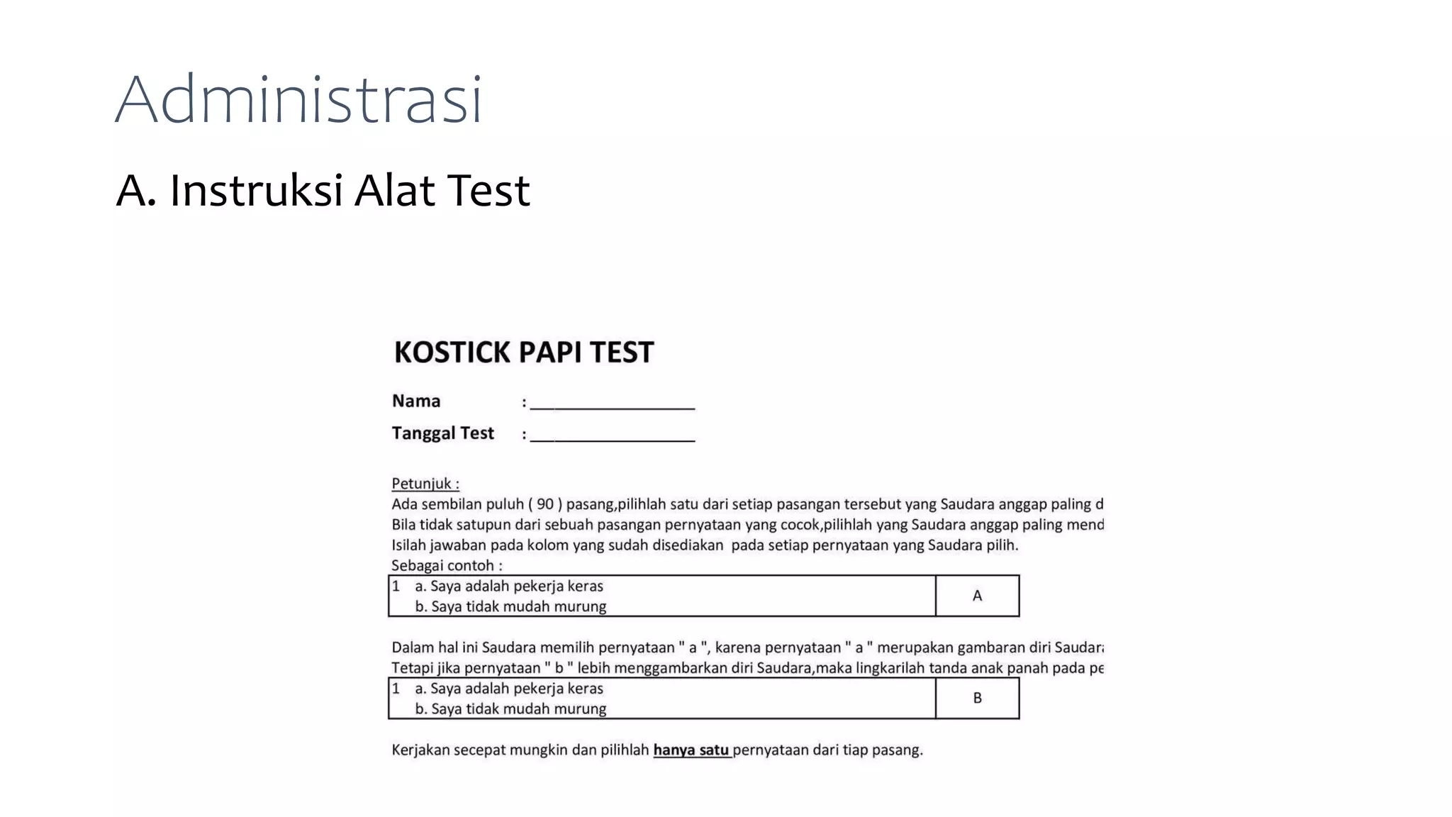 A. Instruksi Alat Test
Administrasi
 