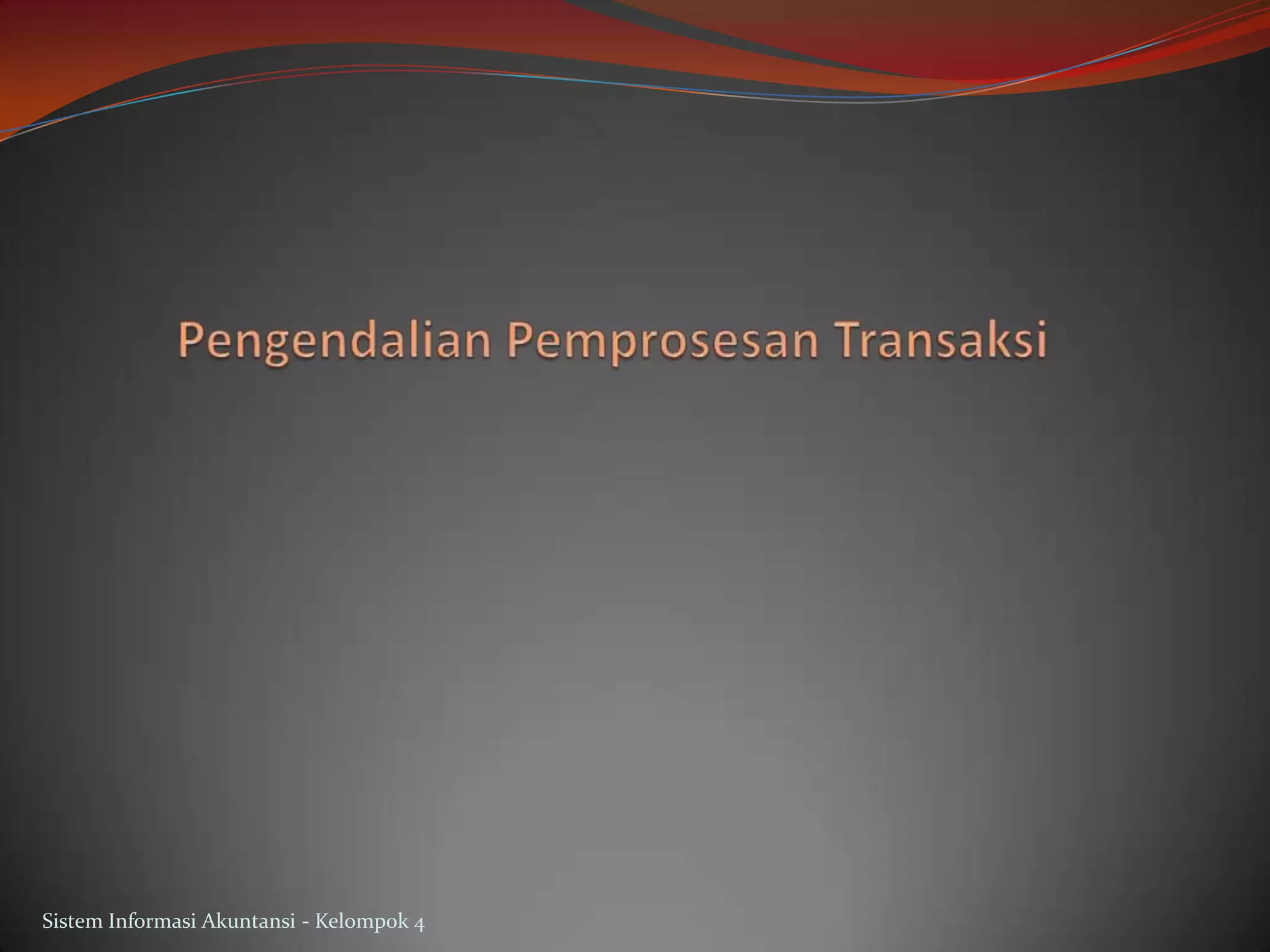Sistem Informasi Akuntansi - Kelompok 4

 