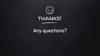 thanks!
Any questions?
 