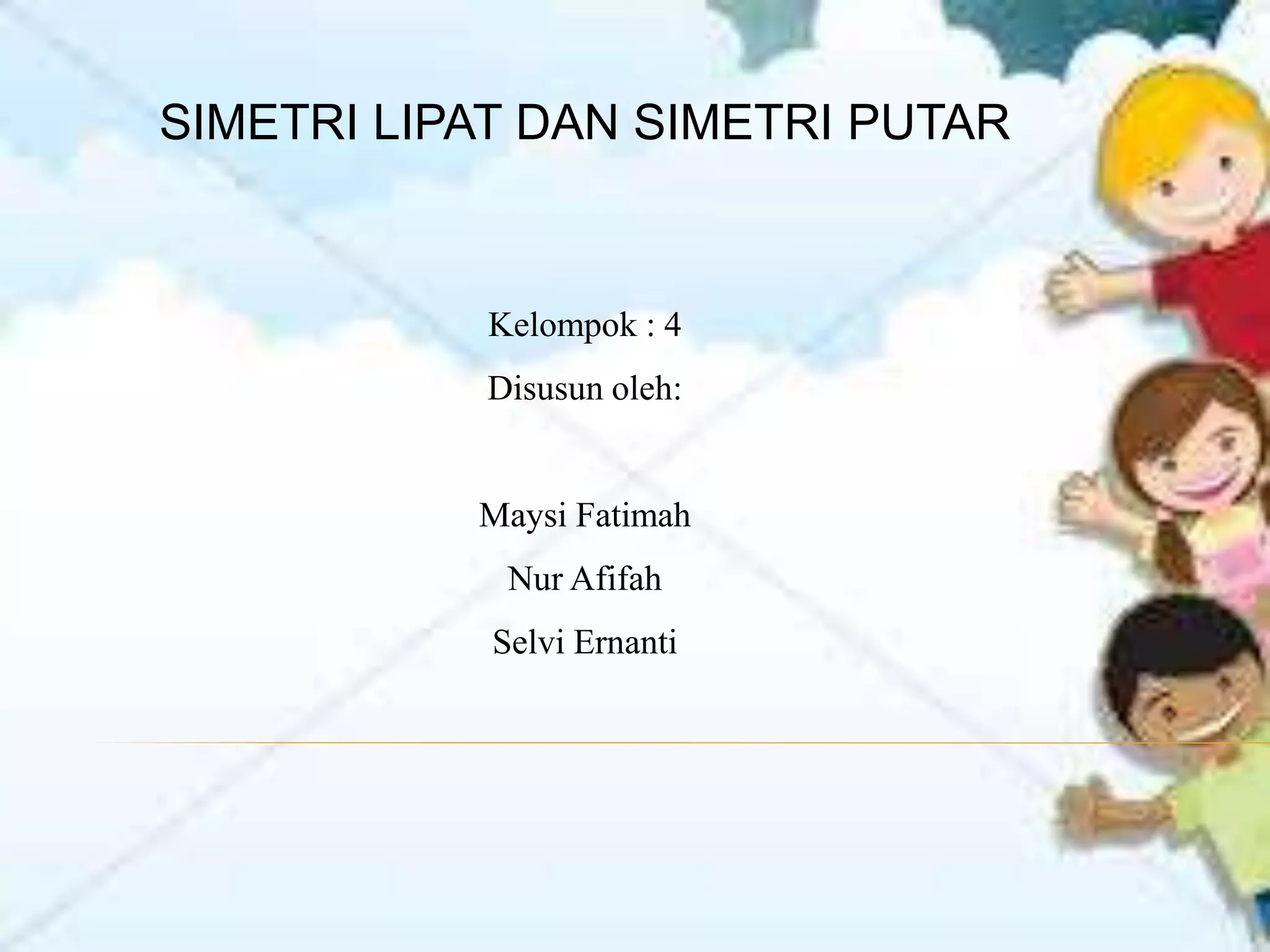 Simetri Lipat dan Simetri Putar Kelompok 4 | PPTX