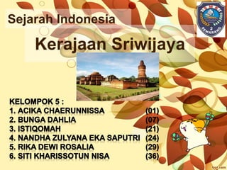 Sejarah Indonesia
Kerajaan Sriwijaya
 
