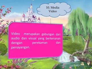10. Media
Video
 