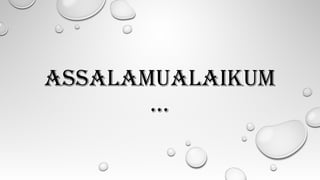 ASSALAMUALAIKUM
…
 